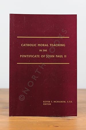 Seller image for Catholic Moral Teaching in the Pontificate of John Paul II: Proceedings of an International Symposium Celebrating the Twenty-Fifth Anniversary of John Paul II As Pope for sale by North Books: Used & Rare