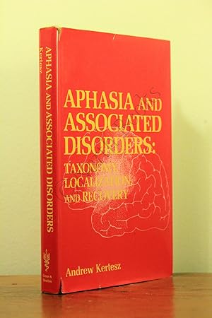 Image du vendeur pour Aphasia and Associated Disorders : Taxonomy, Localization, and Recovery mis en vente par North Books: Used & Rare
