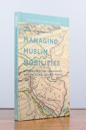 Seller image for Managing Muslim Mobilities: Between Spiritual Geographies and the Global Security Regime for sale by North Books: Used & Rare