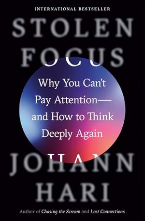 Image du vendeur pour Stolen Focus: Why You Can't Pay Attention--and How to Think Deeply Again by Hari, Johann [Hardcover ] mis en vente par booksXpress