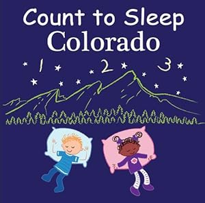 Bild des Verkufers fr Count to Sleep Colorado (Good Night Our World) by Gamble, Adam, Jasper, Mark [Board book ] zum Verkauf von booksXpress