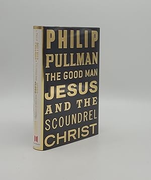 Seller image for THE GOOD MAN JESUS And The Scoundrel Christ for sale by Rothwell & Dunworth (ABA, ILAB)