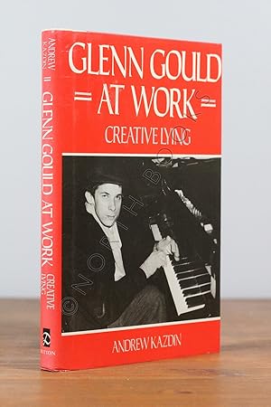 Bild des Verkufers fr Glenn Gould at Work: Creative Lying zum Verkauf von North Books: Used & Rare