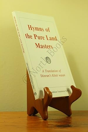 Seller image for Hymns of the Pure Land Masters : A Translation of Shinran's Koso wasan for sale by North Books: Used & Rare