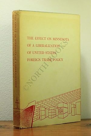Imagen del vendedor de The Effect on Minnesota of a Liberalization of United States Foreign Trade Policy a la venta por North Books: Used & Rare