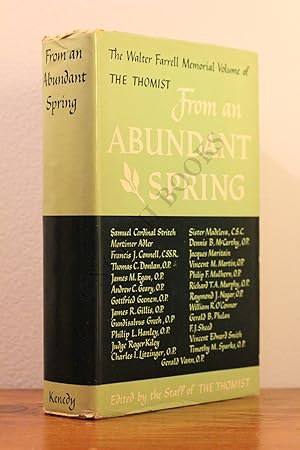From an Abundant Spring: The Walter Farrell Memorial Volume of The Thomist