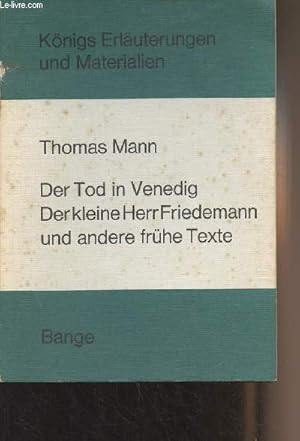 Bild des Verkufers fr Erluterungen zu Thomas Mann - Det Tod in Venedig Der kleine Herr Friedemann und andere frhe Texte - "Knigs Erluterungen und Materialien" Band 47 zum Verkauf von Le-Livre