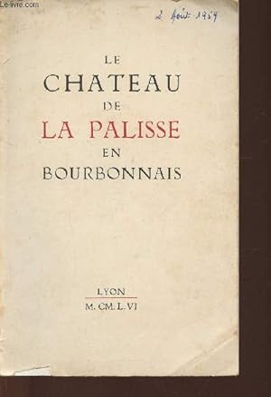 Image du vendeur pour Le chateau de la Palisse en Bourbonnais mis en vente par Le-Livre