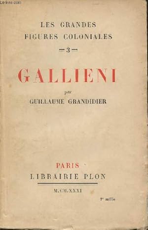 Bild des Verkufers fr Les grandes figures coloniales Tome III: Gallieni (seul) zum Verkauf von Le-Livre