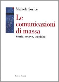 Immagine del venditore per Le comunicazioni di massa Storie, teorie, tecniche venduto da Di Mano in Mano Soc. Coop