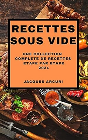 Seller image for Recettes Sous Vide 2021 (Sous Vide Cookbook 2021 French Edition): Une Collection Complete de Recettes Etape Par Etape for sale by Redux Books