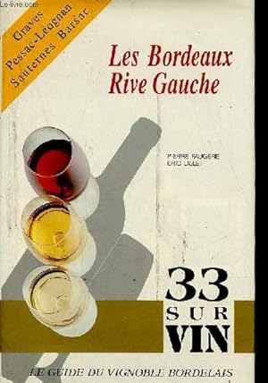 Seller image for Les Bordeaux rive gauche le guide du vignoble bordelais. for sale by Le-Livre