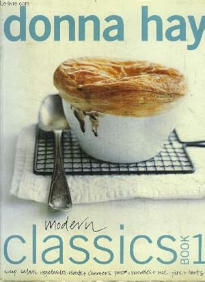 Immagine del venditore per Modern classics - book 1 - soup, salads, vegetables, tasts + simmers, pasta, noodles + rice, pies + tarts venduto da Le-Livre