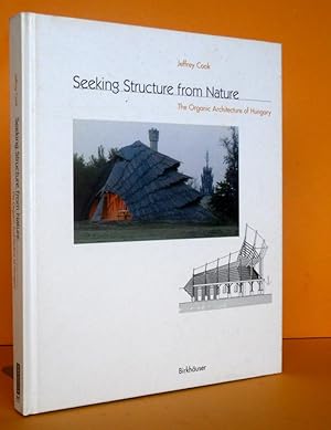 Seller image for Seeking structure from nature. The organic architecture of Hungary. Jeffrey Cook. With a foreword by Peter Blundell Jones. for sale by Antiquariat an der Linie 3