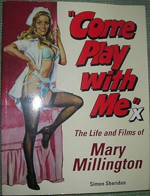 Seller image for Come Play With Me: The Life and Films Of Mary Millington for sale by eclecticbooks