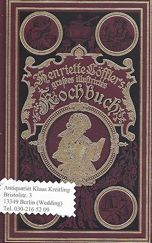 Henriette Löffler´s großes illustrirtes Kochbuch. Neu herausgegeben und vermehrt von Theodor Bechtel