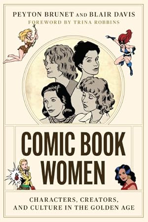 Immagine del venditore per Comic Book Women : Characters, Creators, and Culture in the Golden Age venduto da GreatBookPricesUK