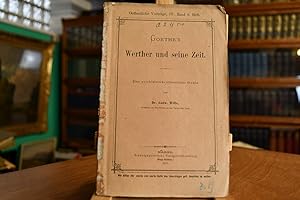 Goethe`s Werther und seine Zeit. Eine psychiatrisch-litterarische Studie. Oeffentliche Vorträge, ...