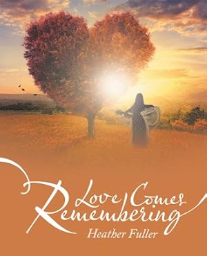 Imagen del vendedor de Love Comes Remembering a la venta por GreatBookPrices