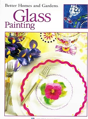Seller image for BETTER HOMES AND GARDENS GLASS PAINTING (BETTER HOMES AND GARDENS CREATIVE COLLECTION, #1931) (PAPERBACK) (CREATIVE COLLECTION) for sale by Z-A LLC