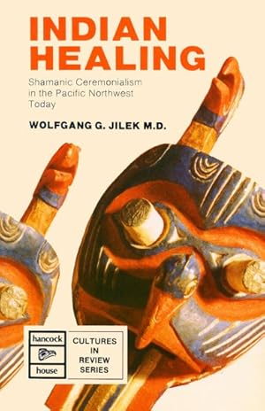 Seller image for Indian Healing : Shamanic Ceremonialism in the Pacific Northwest Today for sale by GreatBookPrices