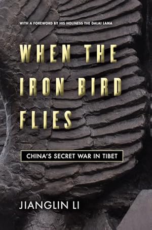 Immagine del venditore per When the Iron Bird Flies : China's Secret War in Tibet venduto da GreatBookPrices