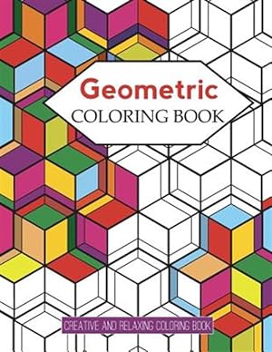 Seller image for Geometric Coloring Books: Designs with Geometric and Patterns Coloring Book for Improve Your Creative (Relaxing Coloring Book) for sale by GreatBookPrices