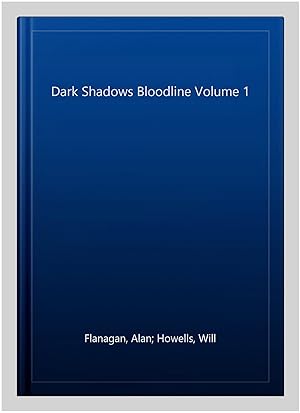 Seller image for Dark Shadows Bloodline Volume 1 for sale by GreatBookPrices