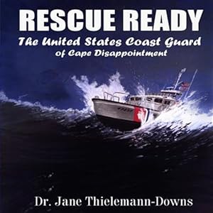 Imagen del vendedor de Rescue Ready : The United States Coast Guard of Cape Disappointment a la venta por GreatBookPrices