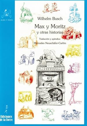 Bild des Verkufers fr Max y Moritz y otras historias. Traduccin y apndice de Mercedes Neuschfer-Carln. zum Verkauf von La Librera, Iberoamerikan. Buchhandlung