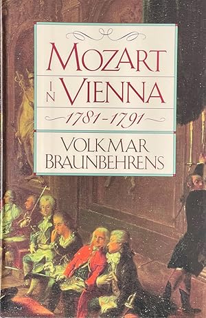 Seller image for Mozart in Vienna 1781-1791 for sale by Dr.Bookman - Books Packaged in Cardboard