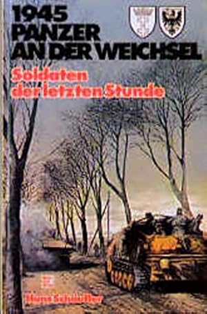 Bild des Verkufers fr 1945 - Panzer an der Weichsel. Soldaten der letzten Stunde. zum Verkauf von La Librera, Iberoamerikan. Buchhandlung