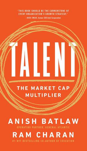 Imagen del vendedor de Talent: The Market Cap Multiplier by Charan, Ram, Batlaw, Anish [Hardcover ] a la venta por booksXpress