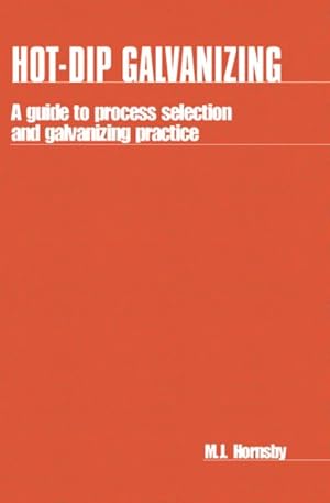 Seller image for Hot-Dip Galvanizing : A Guide to Process Selection and Galvanizing Practice for sale by GreatBookPrices