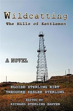 Seller image for Wildcatting : The Hills of Kettleman for sale by GreatBookPrices