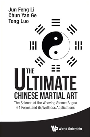 Immagine del venditore per Ultimate Chinese Martial Art : The Science of the Weaving Stance Bagua 64 Forms and Its Wellness Applications venduto da GreatBookPrices