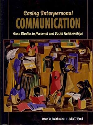 Imagen del vendedor de Casing Interpersonal Communication : Case Studies in Personal and Social Relationships a la venta por GreatBookPrices