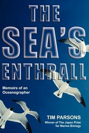 Imagen del vendedor de Sea's Enthrall : Memoirs of an Oceanographer a la venta por GreatBookPrices