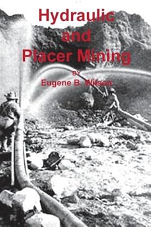 Seller image for Hydraulic and Placer Mining for sale by GreatBookPrices