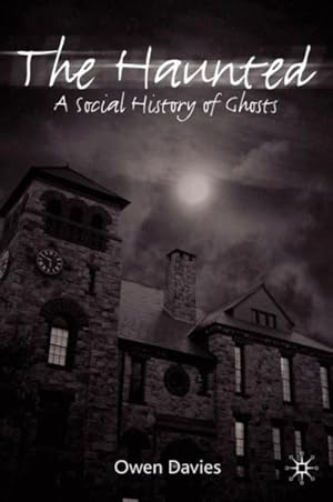 Immagine del venditore per Haunted : A Social History of Ghosts venduto da GreatBookPrices