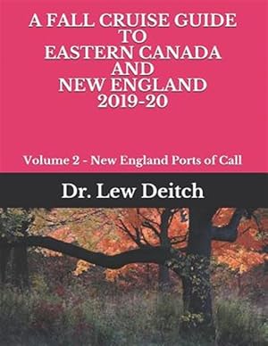 Seller image for A Fall Cruise Guide to Eastern Canada and New England 2019-20: Volume 2 - New England Ports of Call for sale by GreatBookPrices