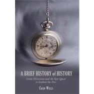 Image du vendeur pour A Brief History of History Great Historians and the Epic Quest to Explain the Past mis en vente par eCampus