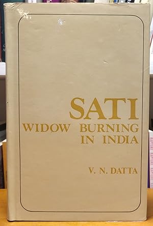 Seller image for Sati: A Historical, Social and Philosophical Enquiry into the Hindu Rite of Widow Burning for sale by Grey Matter Books