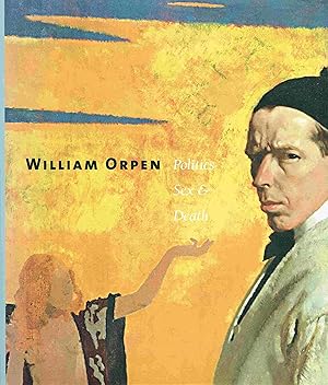 Seller image for William Orpen. Politics, Sex & Death. for sale by Antiquariat Bernhardt