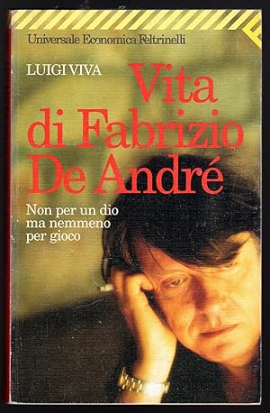 Immagine del venditore per Non per un dio ma nemmeno per gioco. Vita di Fabrizio De Andr venduto da Sergio Trippini