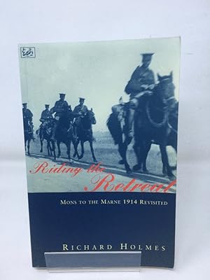 Riding the Retreat: Mons to the Marne 1914 Revisited