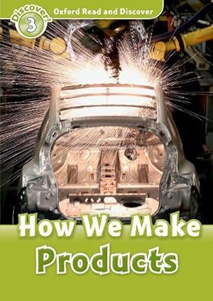 Imagen del vendedor de Oxford Read and Discover: Level 3: How We Make Products (Paperback) a la venta por Grand Eagle Retail