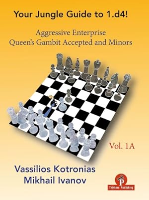 Immagine del venditore per Your Chess Jungle Guide to 1.d4! : Aggressive Enterprise - Qga and Minors venduto da GreatBookPrices