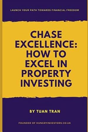 Image du vendeur pour Chase Excellence: How to Excel in Property Investing mis en vente par GreatBookPrices