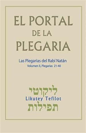 Seller image for El Portal De La Plegaria : Likutey Tefilot: Las Plegarias Del Rab Natn De Breslov -Language: spanish for sale by GreatBookPrices
